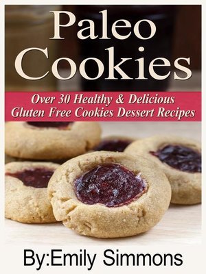 cover image of Paleo Cookies, Over 30 Healthy & Delicious Gluten Free Cookies Dessert Recipes
